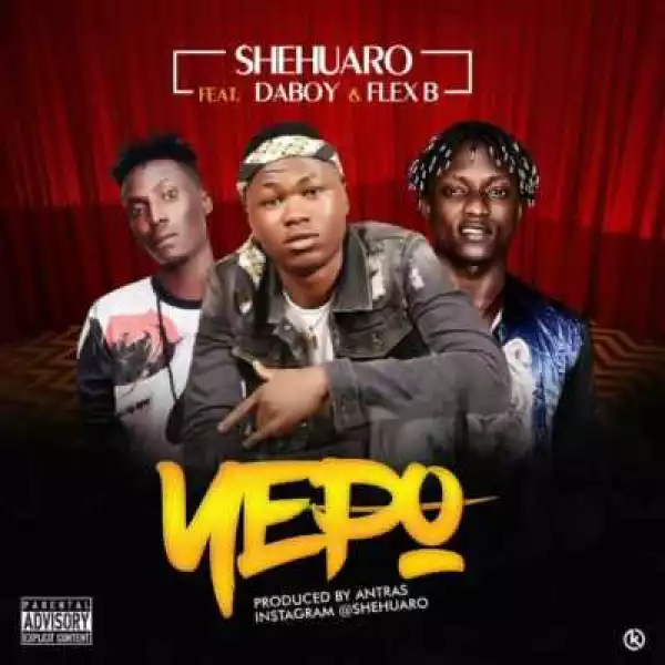 Shehuaro - Yepo ft. Daboy & Flex B (Prod. Antras)